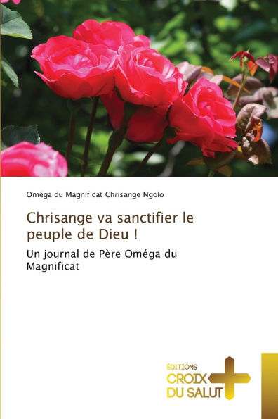 Chrisange va sanctifier le peuple de Dieu !