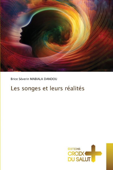 Les songes et leurs rï¿½alitï¿½s