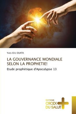 La Gouvernance Mondiale Selon La Prophetie!