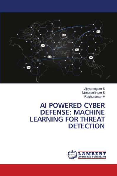 AI Powered Cyber Defense: Machine Learning for Threat Detection