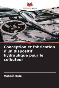 Title: Conception et fabrication d'un dispositif hydraulique pour le culbuteur, Author: Mahesh Bote