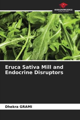 Eruca Sativa Mill and Endocrine Disruptors