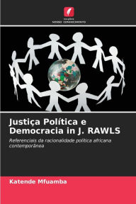 Title: Justiça Política e Democracia in J. RAWLS, Author: Katende Mfuamba