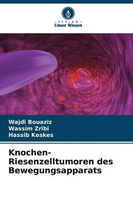 Knochen-Riesenzelltumoren des Bewegungsapparats