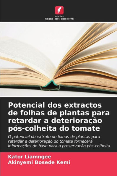 Potencial dos extractos de folhas de plantas para retardar a deterioração pós-colheita do tomate