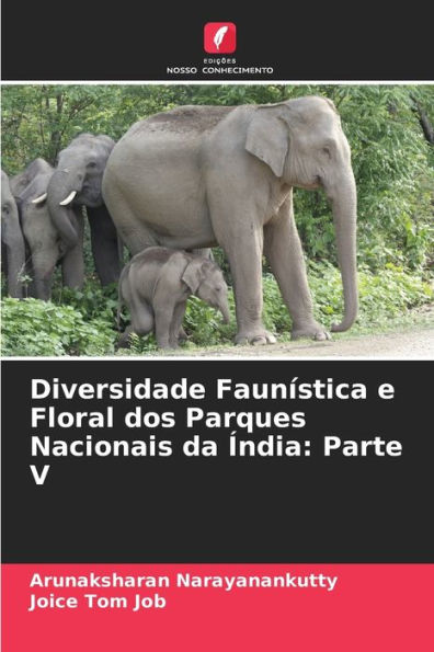 Diversidade Faunística e Floral dos Parques Nacionais da Índia: Parte V