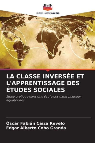 LA CLASSE INVERSÉE ET L'APPRENTISSAGE DES ÉTUDES SOCIALES