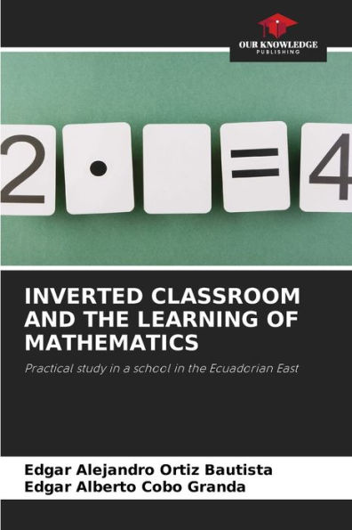 INVERTED CLASSROOM AND THE LEARNING OF MATHEMATICS