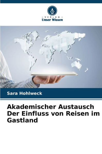 Akademischer Austausch Der Einfluss von Reisen im Gastland