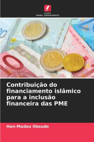 Title: Contribuição do financiamento islâmico para a inclusão financeira das PME, Author: Han-Madou Ilboudo