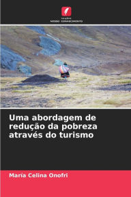 Title: Uma abordagem de redução da pobreza através do turismo, Author: Marïa Celina Onofri