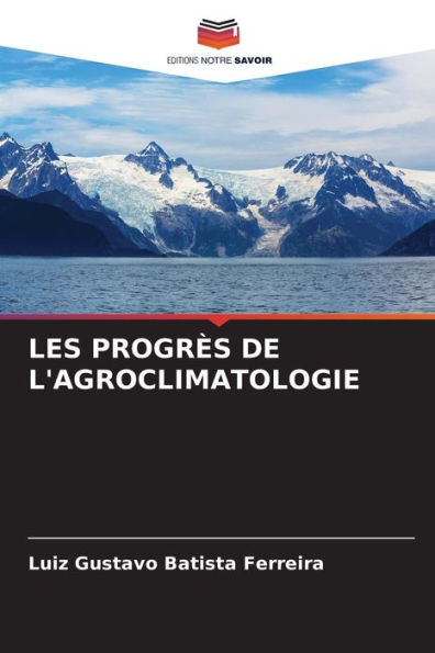 LES PROGRÈS DE L'AGROCLIMATOLOGIE