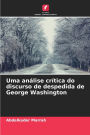 Uma análise crítica do discurso de despedida de George Washington