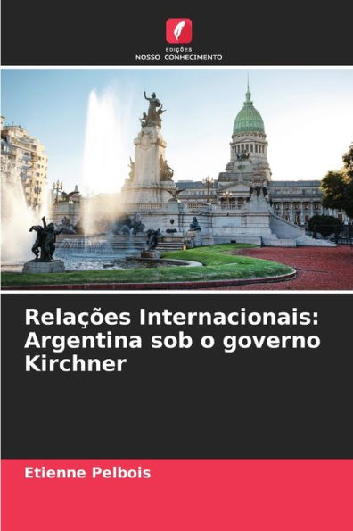 Relações Internacionais: Argentina sob o governo Kirchner