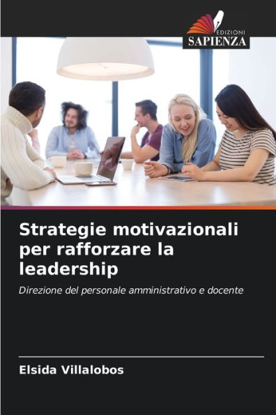 Strategie motivazionali per rafforzare la leadership