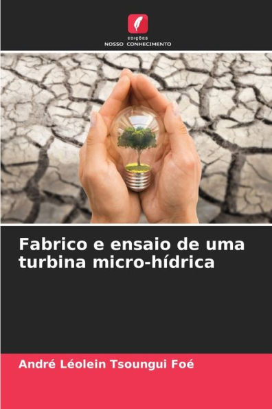 Fabrico e ensaio de uma turbina micro-hídrica