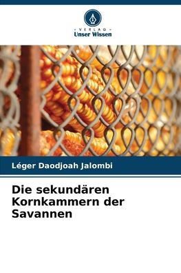 Die sekundären Kornkammern der Savannen