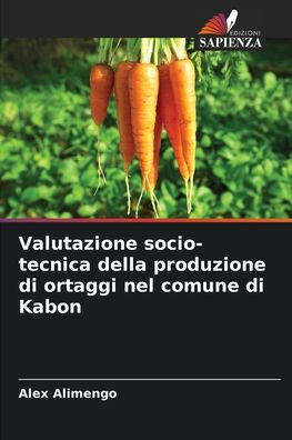 Valutazione socio-tecnica della produzione di ortaggi nel comune di Kabon