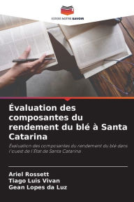 Title: Évaluation des composantes du rendement du blé à Santa Catarina, Author: Ariel Rossett