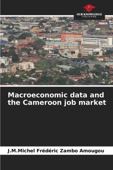 Macroeconomic data and the Cameroon job market
