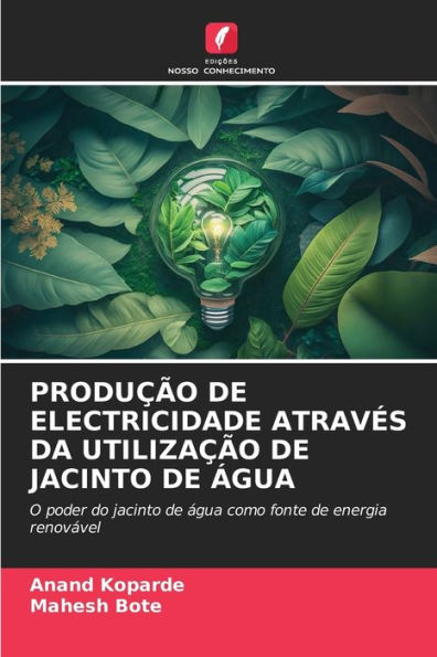 PRODUÇÃO DE ELECTRICIDADE ATRAVÉS DA UTILIZAÇÃO DE JACINTO DE ÁGUA