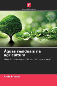 Title: Águas residuais na agricultura, Author: Amit Biswas