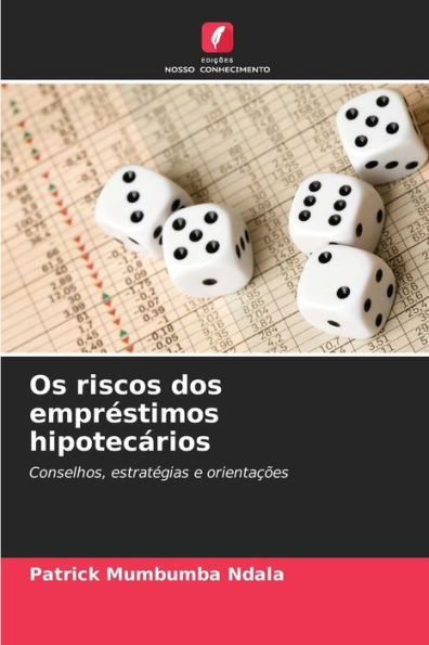 Os riscos dos empréstimos hipotecários