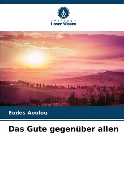 Das Gute gegenüber allen