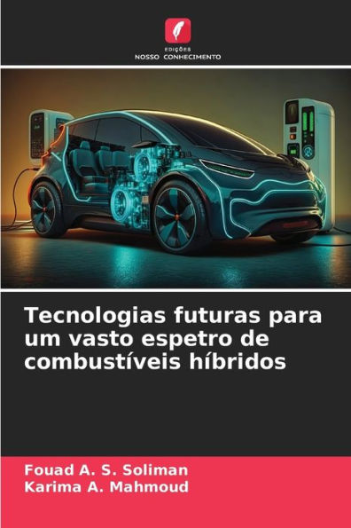 Tecnologias futuras para um vasto espetro de combustíveis híbridos