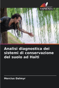 Title: Analisi diagnostica dei sistemi di conservazione del suolo ad Haiti, Author: Mercius Dalmyr