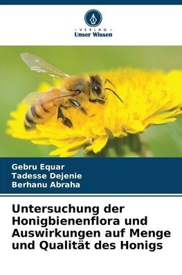 Untersuchung der Honigbienenflora und Auswirkungen auf Menge und Qualität des Honigs