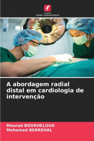 Title: A abordagem radial distal em cardiologia de intervenção, Author: Mourad Boukheloua