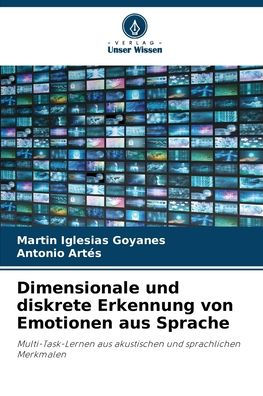 Dimensionale und diskrete Erkennung von Emotionen aus Sprache