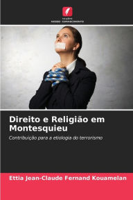 Title: Direito e Religião em Montesquieu, Author: Ettia Jean-Claude Fernand Kouamelan