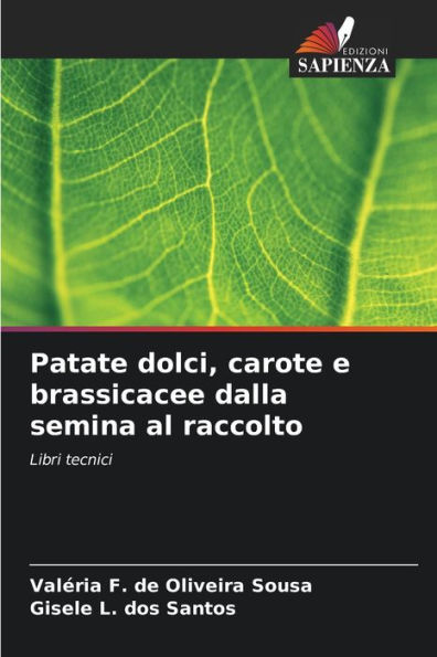 Patate dolci, carote e brassicacee dalla semina al raccolto