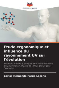 Title: Étude ergonomique et influence du rayonnement UV sur l'évolution, Author: Carlos Hernando Parga Lozano