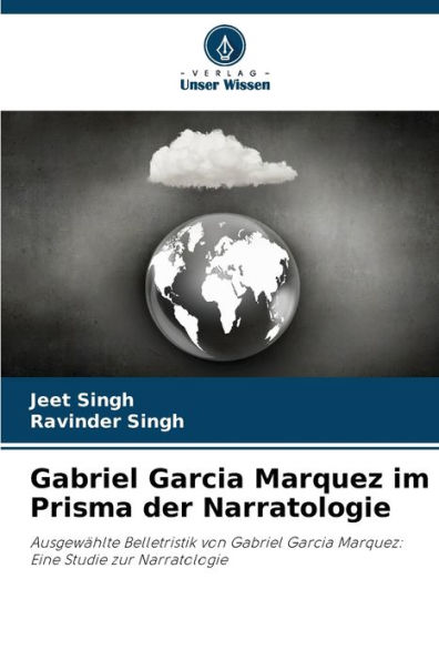 Gabriel Garcia Marquez im Prisma der Narratologie