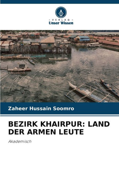 BEZIRK KHAIRPUR: LAND DER ARMEN LEUTE