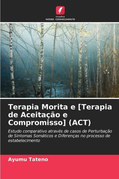 Terapia Morita e [Terapia de Aceitação e Compromisso] (ACT)