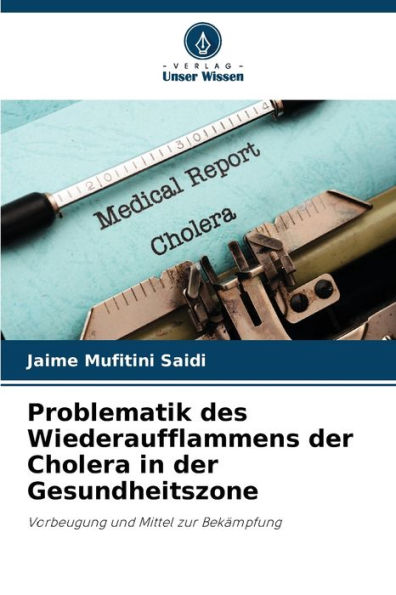 Problematik des Wiederaufflammens der Cholera in der Gesundheitszone
