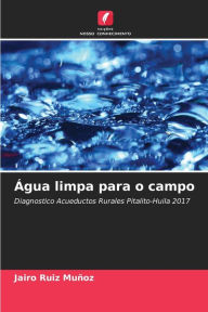 Title: Água limpa para o campo, Author: Jairo Ruiz Muïoz