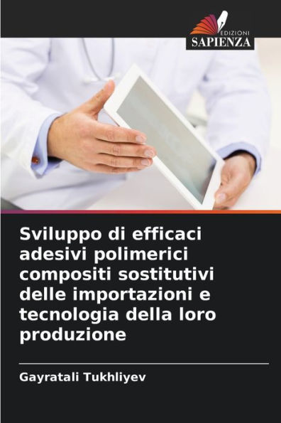 Sviluppo di efficaci adesivi polimerici compositi sostitutivi delle importazioni e tecnologia della loro produzione