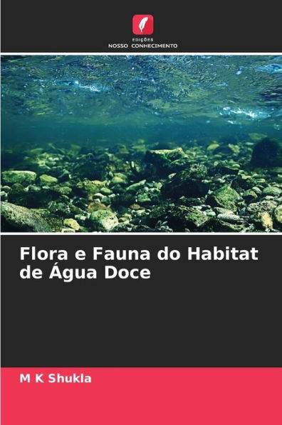 Flora e Fauna do Habitat de Água Doce