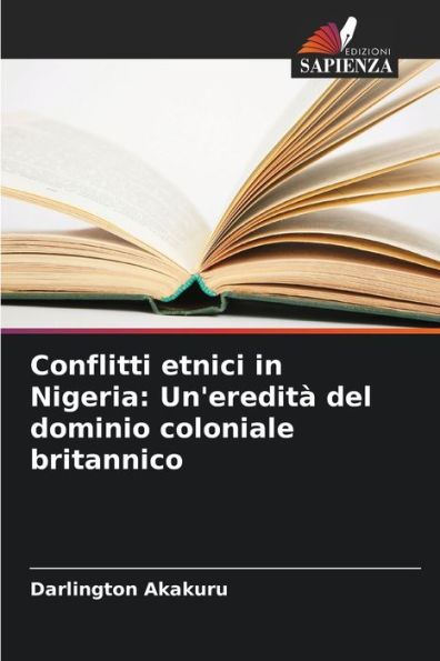 Conflitti etnici in Nigeria: Un'eredità del dominio coloniale britannico