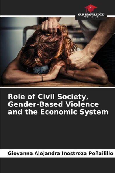 Role of Civil Society, Gender-Based Violence and the Economic System