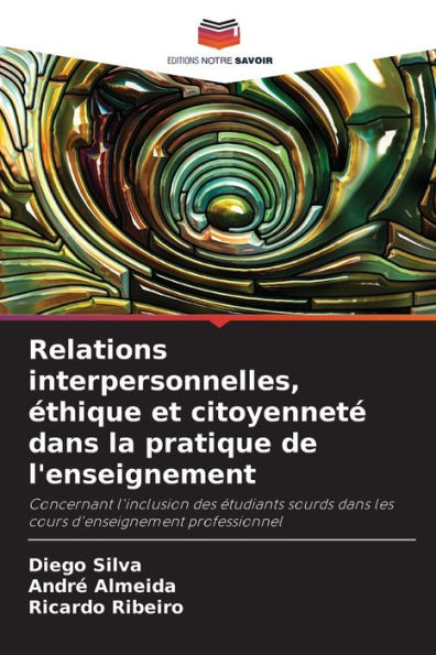 Relations interpersonnelles, éthique et citoyenneté dans la pratique de l'enseignement