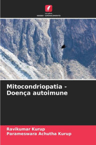 Title: Mitocondriopatia - Doença autoimune, Author: Ravikumar Kurup