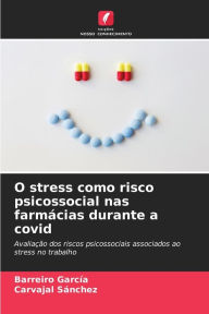 Title: O stress como risco psicossocial nas farmácias durante a covid, Author: Barreiro García