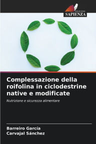 Title: Complessazione della roifolina in ciclodestrine native e modificate, Author: Barreiro García