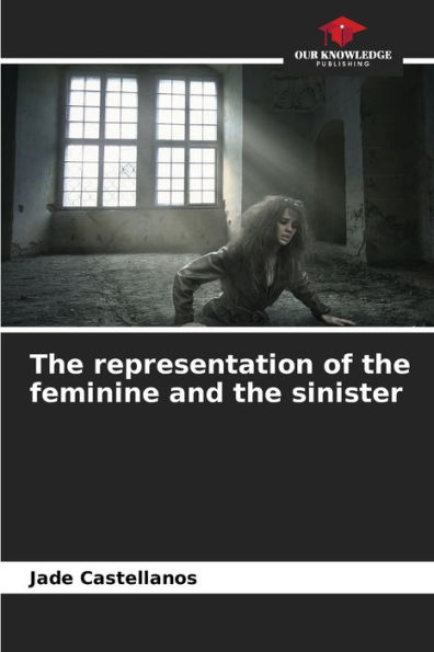 The representation of the feminine and the sinister
